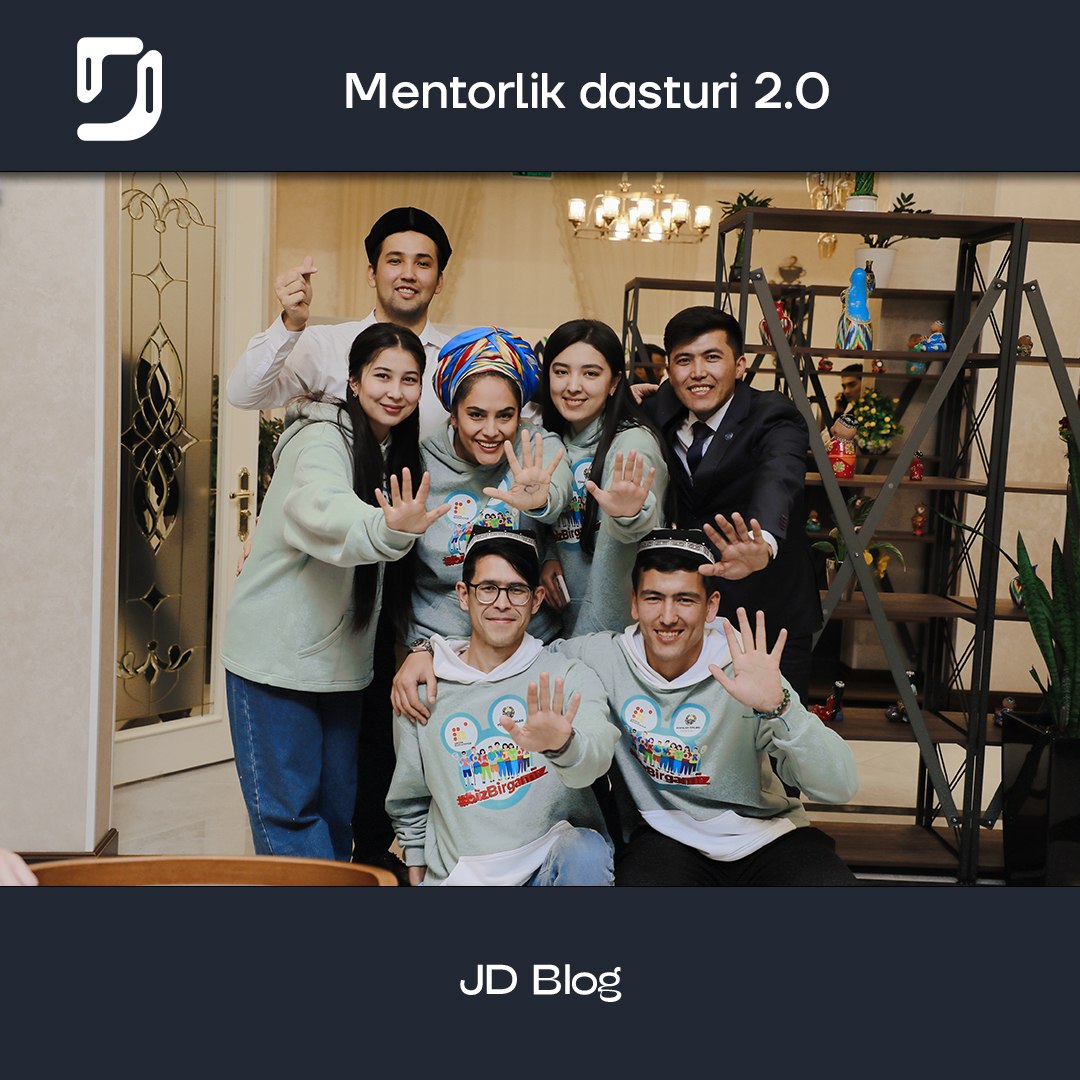 Mentorlik dasturi 2.0`ni muvaffaqiyatli yakunladik